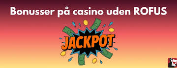 Bedste casino uden ROFUS - Spil ansvarligt og nyd dine favoritter