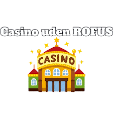 Oplev Fordelene ved Casino Uden Rufus 1141805269