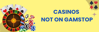 Top Casino Sites Not on Gamstop Your Guide to Safe and Fun Gambling